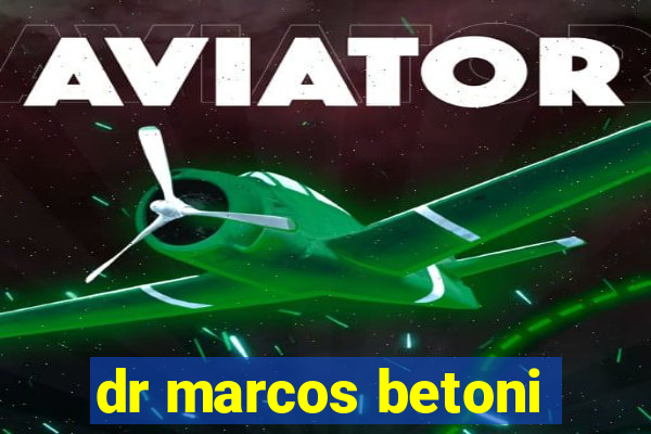 dr marcos betoni